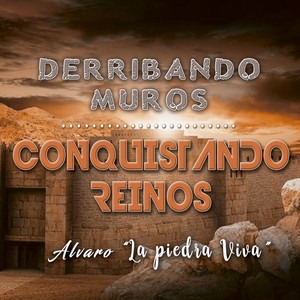 Derribando Muros Conquistando Reinos