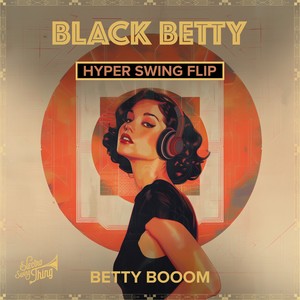 Black Betty (Hyper Swing Flip)