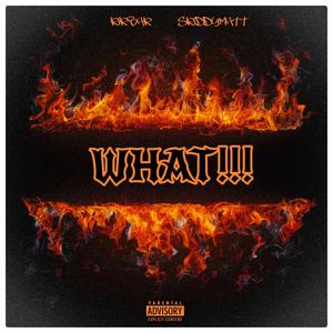 WHAT!!! (feat. KIKBAK) [Explicit]