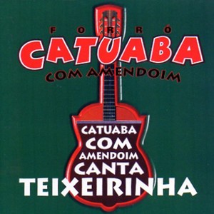 Forró Catuaba Com Amendoim Canta Teixeirinha