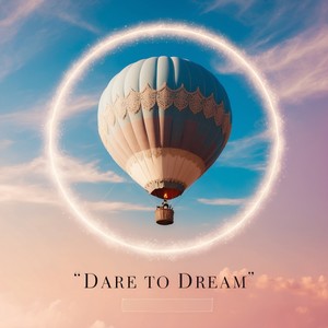 Dare to dream