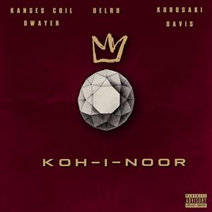 KOH-I-NOOR (feat. Kanses Coil, DaviiS, Kurosaki & Delro)