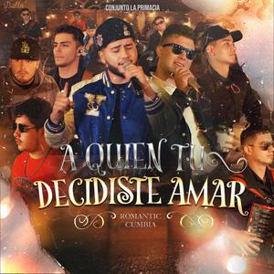 A Quien Tu Decidiste Amar