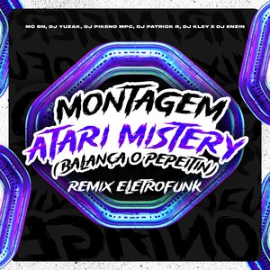 Montagem Atari Mistery / Balança o Pepeitin (Eletrofunk|Explicit)