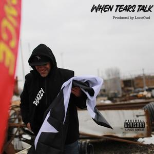 When Tears Talk (Explicit)