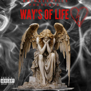 WAY'S OF LIFE (Explicit)