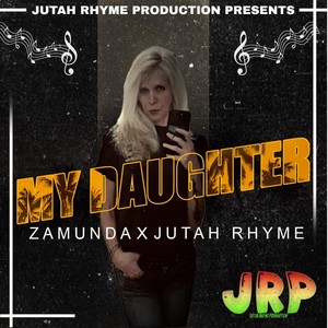 My Daughter (feat. Jutah Rhyme)