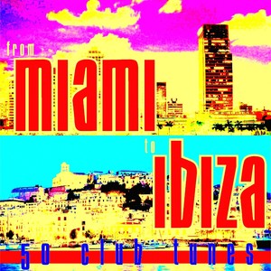 From Miami to Ibiza: 50 Club Tunes