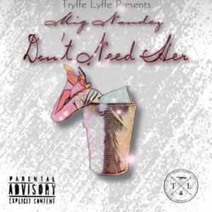 Don't Need Her (Explicit)