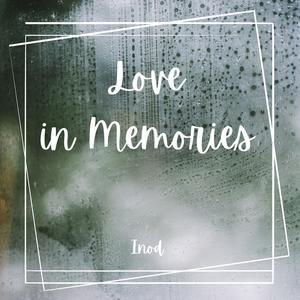 Love in Memories