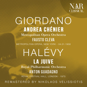 GIORDANO: ANDREA CHÉNIER; HALÉVY: LA JUIVE