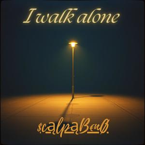 I WALK ALONE (Explicit)