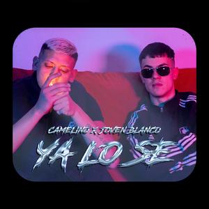Ya lo se(feat. Camelino & Joven Blanco) (Explicit)