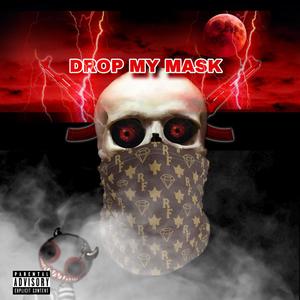 DROP MY MASK (Explicit)