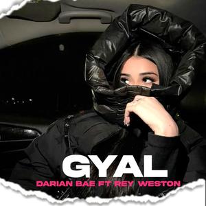 Gyal (feat. Rey Weston)