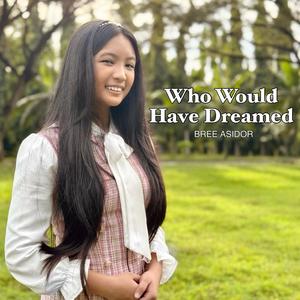 Who Would Have Dreamed (feat. Bree Asidor)