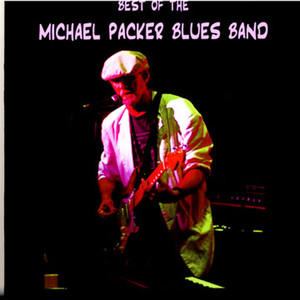 Best Of The Michael Packer Blues Band