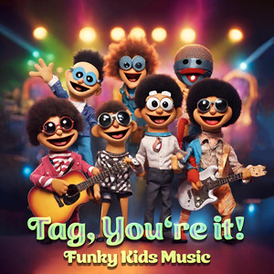 Tag, You're It - Funky Kids Music