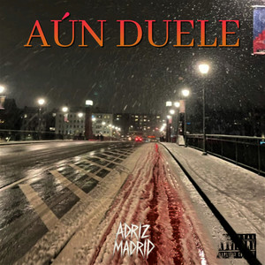 Aún Duele (Explicit)