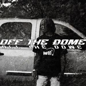 Off The Dome (Explicit)