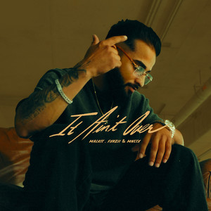 Malkit - It Ain't Over