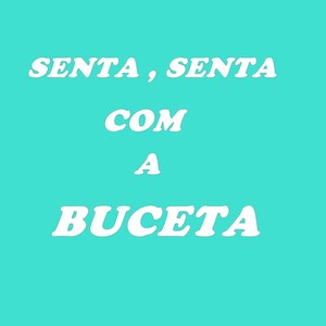 SENTA SENTA COM A BUCETA (Explicit)