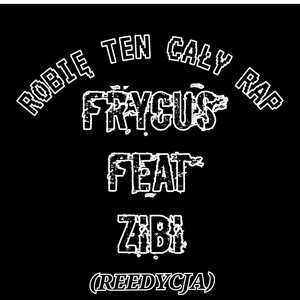Robię Cały Ten Rap (Explicit)