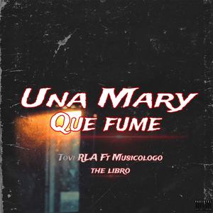 Una Mary Que Fume (feat. Musicologo The Libro -)
