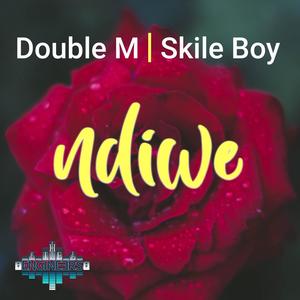 Ndiwe (feat. Double M & Skile Boy)