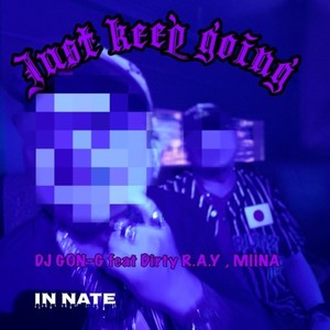 Just Keep going (feat. Dirty R.A.Y & MIINA)