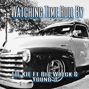 Watching Time Roll By (Explicit)