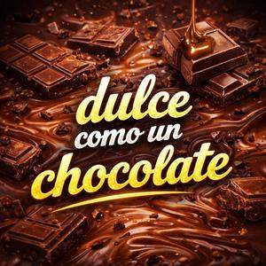 Dulce Como un Chocolate