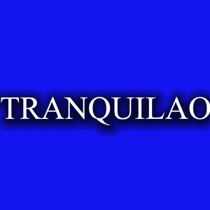 Tranquilão (Explicit)