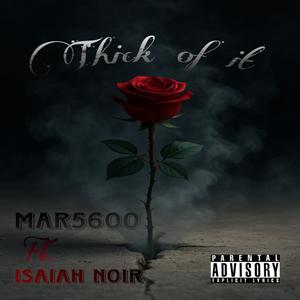 Thick Of It (feat. Isaiah Noir) (Explicit)