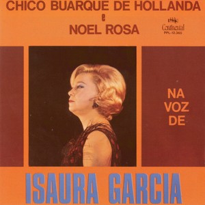 Chico Buarque de Hollanda e Noel Rosa "Na Voz de Isaura Garcia"