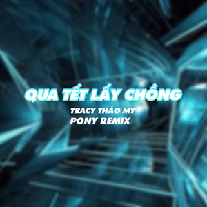 Qua Tết Lấy Chồng (Pony Remix)