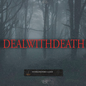 Dealwithdeath (Explicit)