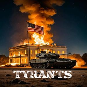 Tyrants (Explicit)