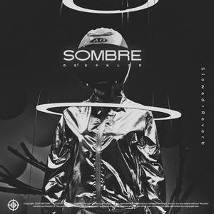 Sombre (Slowed + Reverb|Explicit)
