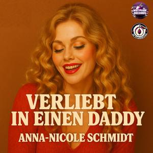 Verliebt in einen Daddy (feat. Anna-Nicole Schmidt)