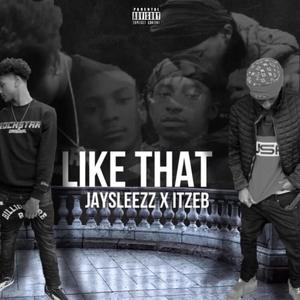 Like that (feat. Jay Sleezz) (Explicit)