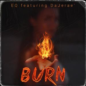 Burn(feat. DaJerae') (Explicit)