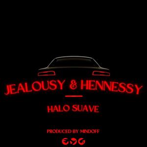 JEALOUSY & HENNESSY (Explicit)