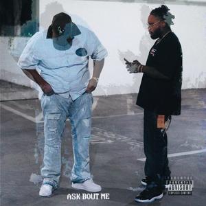 ASK BOUT ME (feat. RoddaThaRuler) [Explicit]