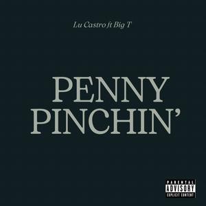 Penny Pinchin' (feat. Big T) [Explicit]