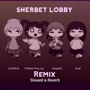 sherbet lobby (feat. nicopatty) (Slowed & Reverb)