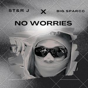 No worries (feat. Bigg Sparcc) [Explicit]