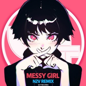 Messy Girl(N2V Remix)