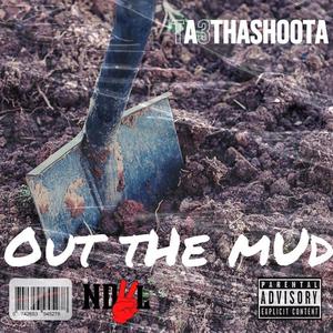 Out The Mud (Explicit)