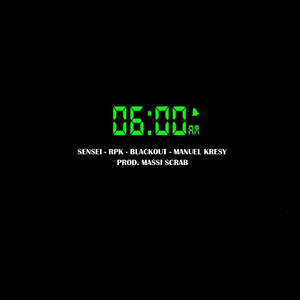 6 a.m. (feat. Sensei, RPK & Blackout) (Explicit)